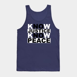 know justice know peace Tank Top